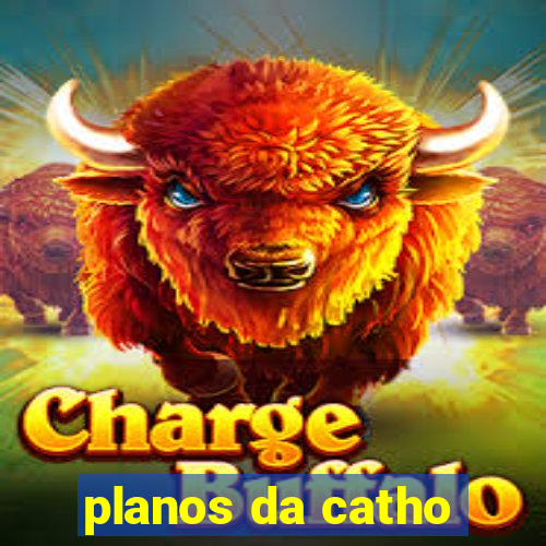 planos da catho